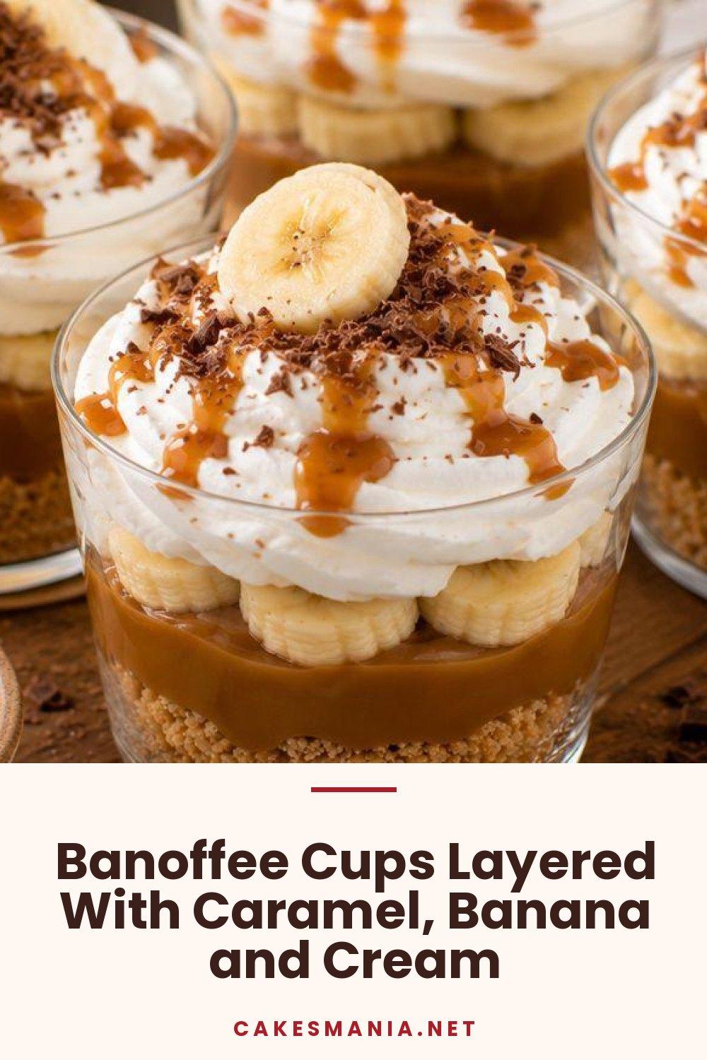 Banoffee Cups Layered With Caramel, Banana and Cream
