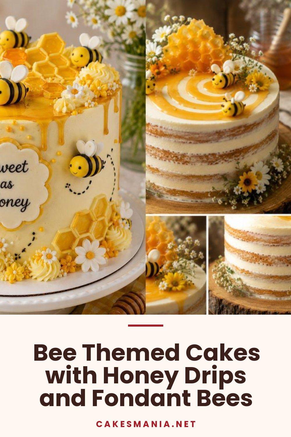 Bee Themed Cakes with Honey Drips and Fondant Bees