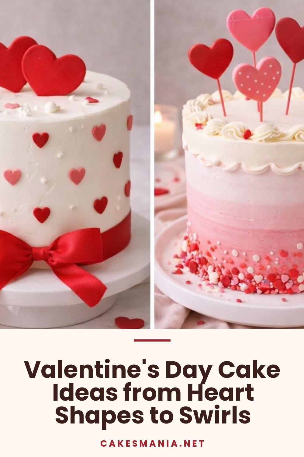 Valentine's Day Cake Ideas from Heart Shapes to Swirls
