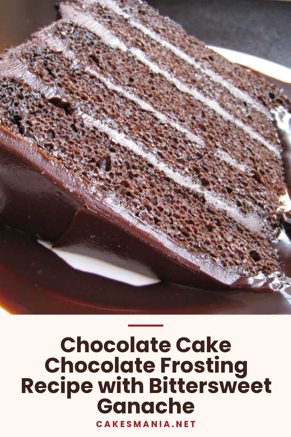 Chocolate Cake Chocolate Frosting Recipe with Bittersweet Ganache