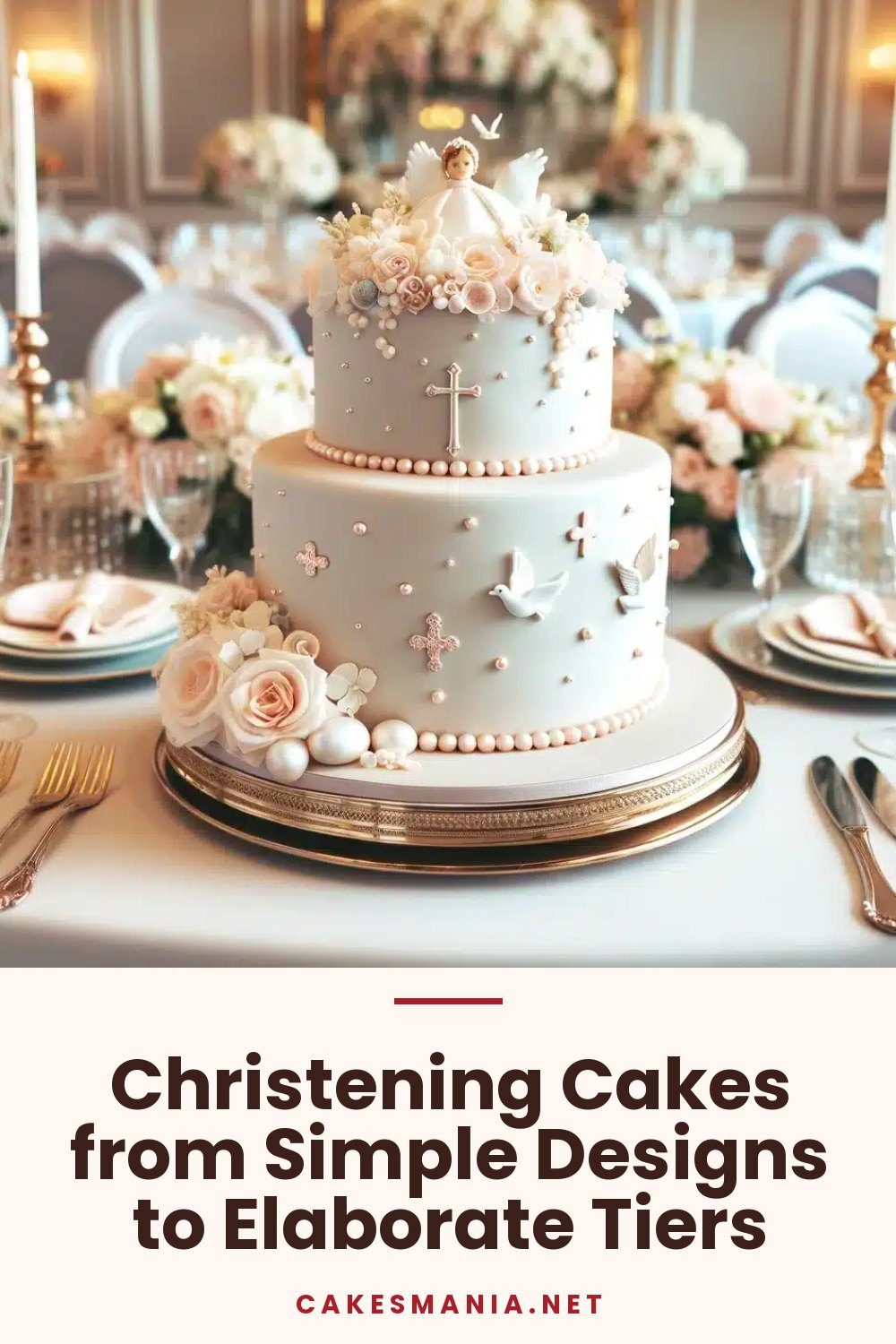Christening Cakes from Simple Designs to Elaborate Tiers