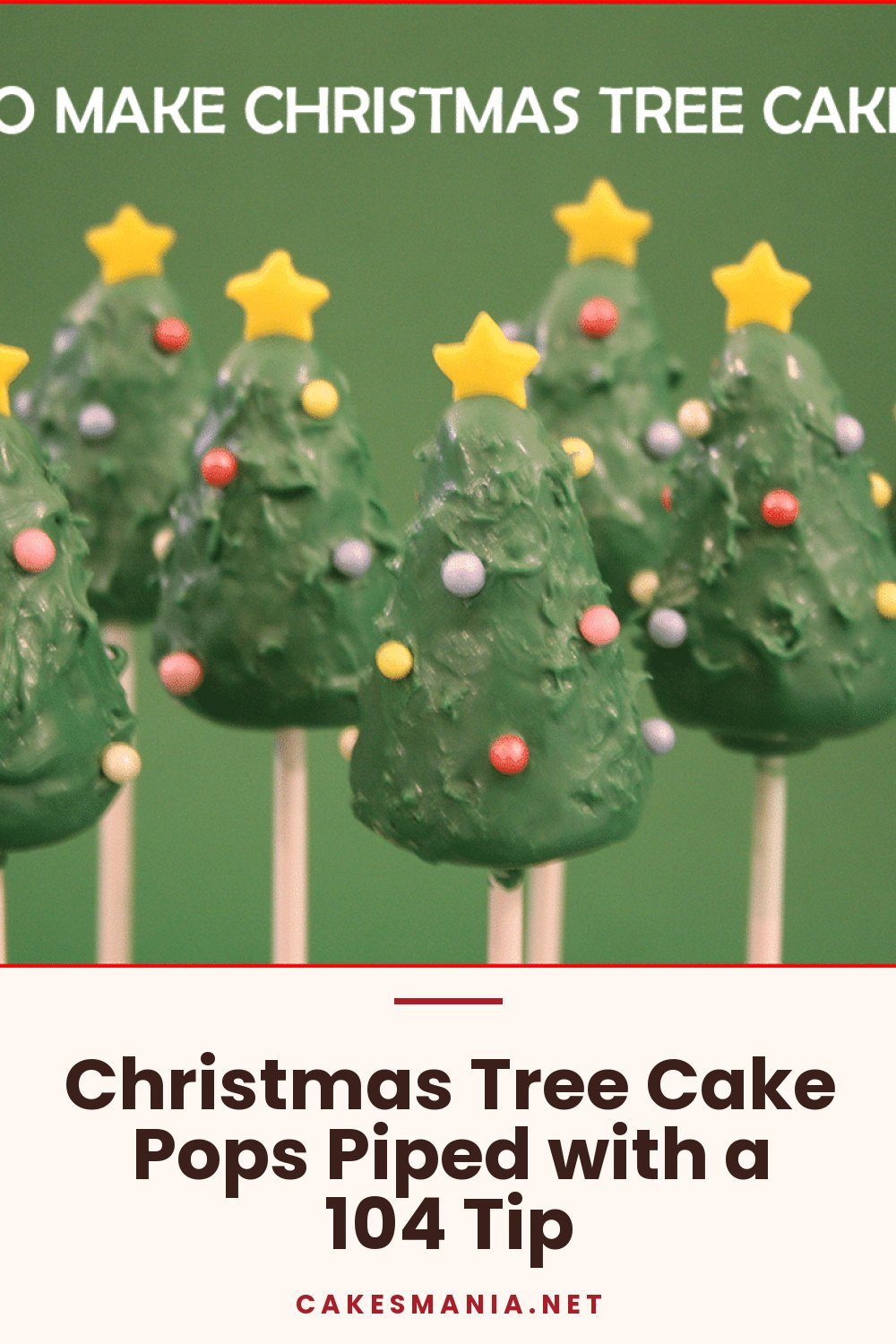 Christmas Tree Cake Pops Piped with a 104 Tip