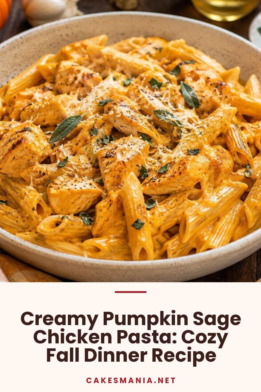 Creamy Pumpkin Sage Chicken Pasta: Cozy Fall Dinner Recipe