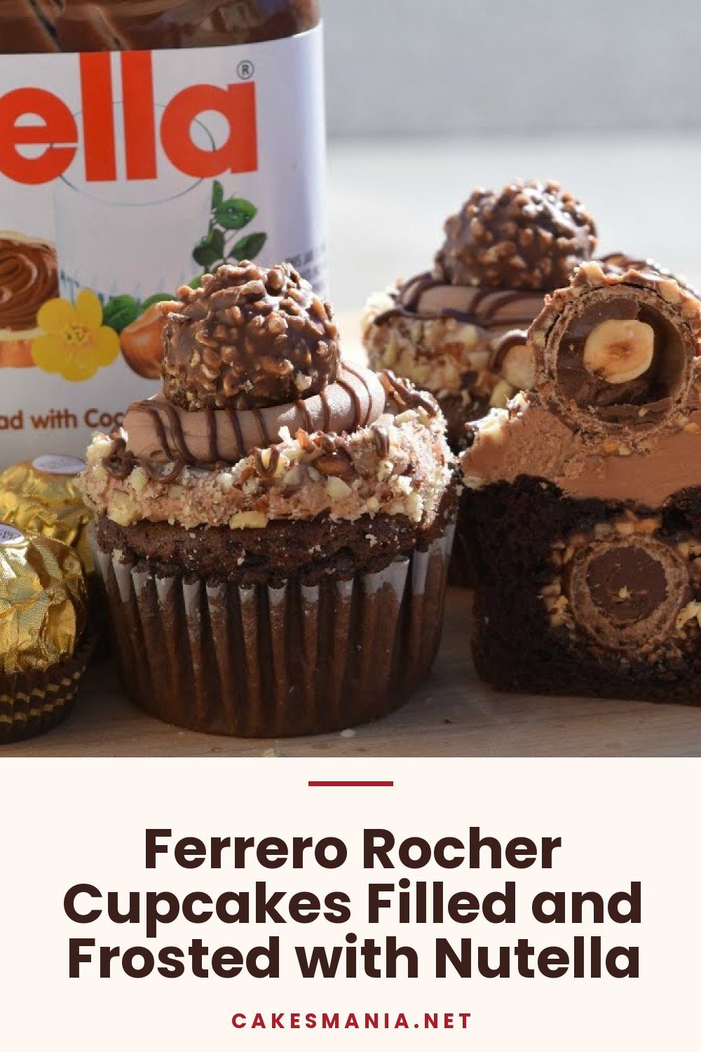 Ferrero Rocher Cupcakes Filled and Frosted with Nutella