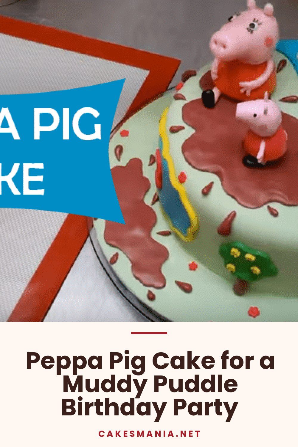 Peppa Pig Cake for a Muddy Puddle Birthday Party