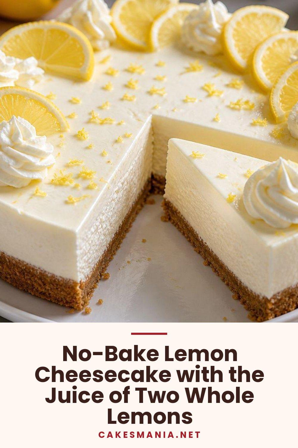 No-Bake Lemon Cheesecake with the Juice of Two Whole Lemons