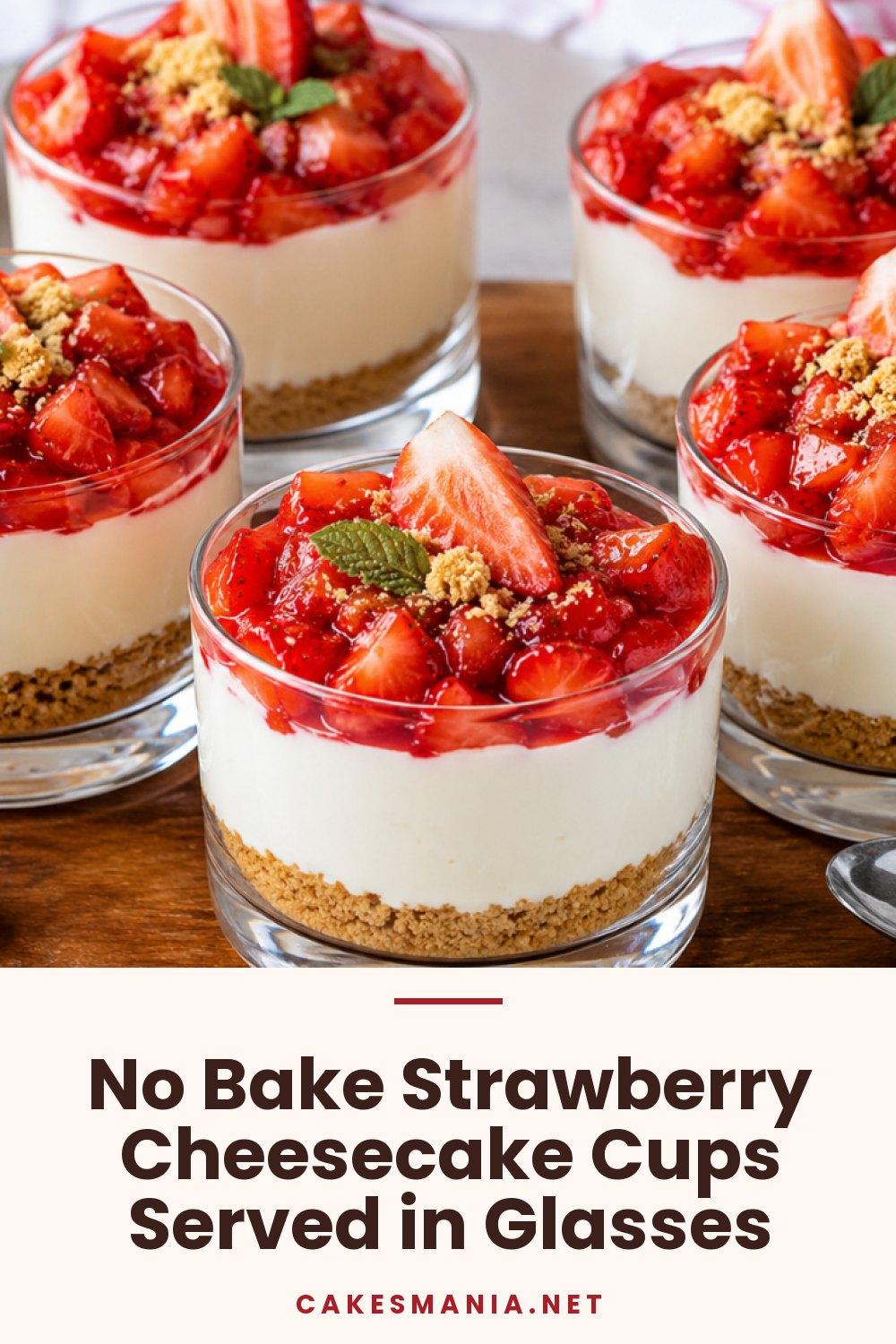 No Bake Strawberry Cheesecake Cups Served in Glasses