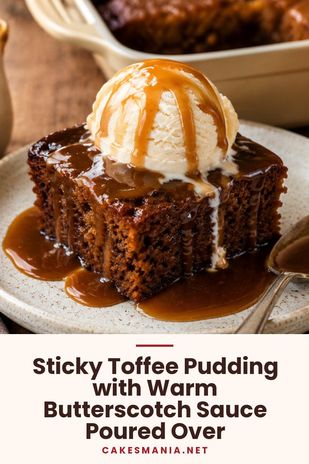 Sticky Toffee Pudding with Warm Butterscotch Sauce Poured Over